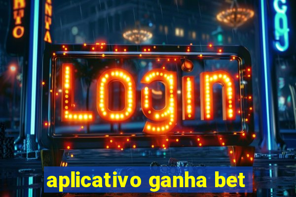 aplicativo ganha bet